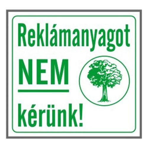 Matrica Reklámanyagot nem kérünk! fehér "A"