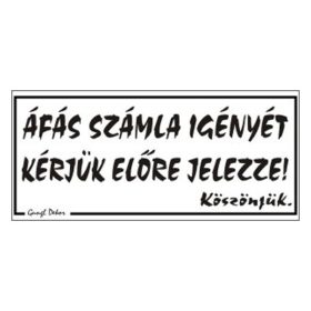   Piktogram Áfás számla igényét kérjük előre jelezze! fehér