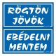 Piktogram Rögtön jövök-ebédelni mentem (kétold. tábla) kék